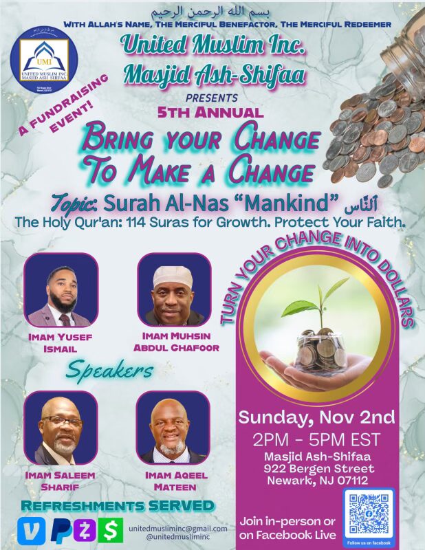 Masjid Ash-Shifaa 5th Annual Bring Your Change to Make a Change Flyer for Masjid Ash-Shifaa’s 5th Annual “Bring Your Change to Make a Change” on November 2, 2025, in Newark, NJ, featuring speakers and Quranic theme.