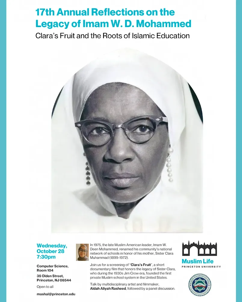 Flyer for the 17th Annual Reflections on the Legacy of Imam W. D. Mohammed featuring a portrait of Sister Clara Muhammad and announcing a screening of Clara’s Fruit on Wednesday, October 28, 2026, at 7:30 PM in Computer Science Room 104 at Princeton University.