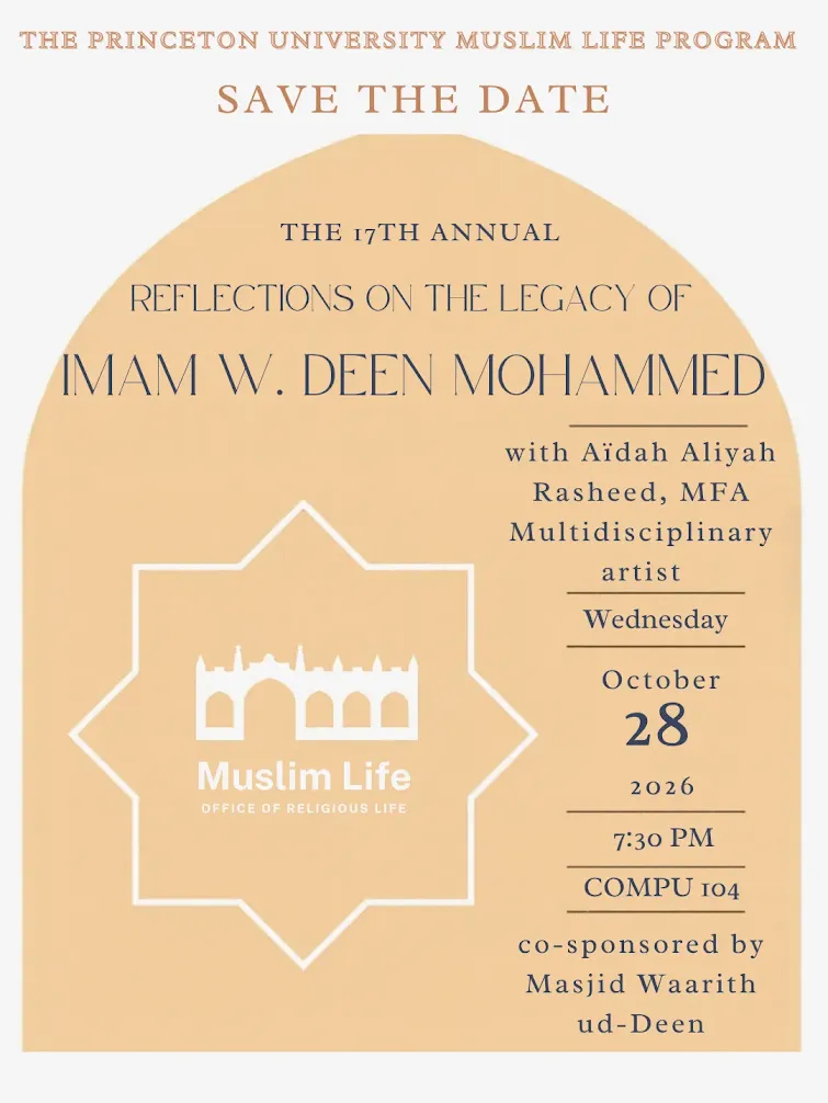 Princeton University Muslim Life Program flyer announcing the 17th Annual Reflections on the Legacy of Imam W. Deen Mohammed with multidisciplinary artist Aïdah Aliyah Rasheed on October 28, 2026.